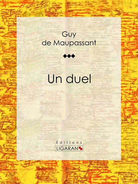 Un duel - Guy De Maupassant,  Ligaran - Ligaran