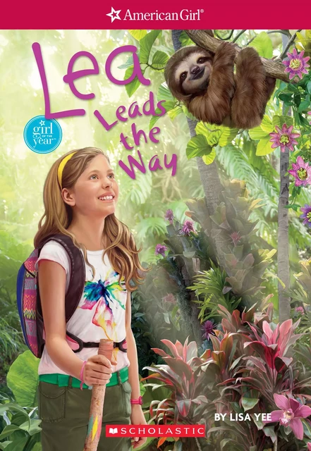 Lea Leads the Way (American Girl: Girl of the Year 2016, Book 2) - Lisa Yee - Scholastic USnada Ltd