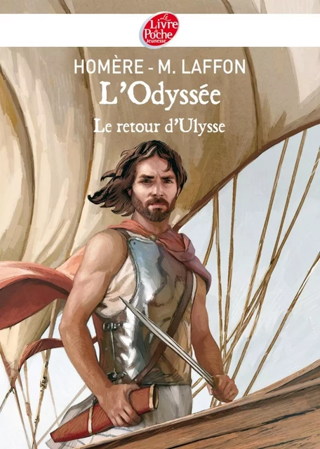 L'Odyssée - Le Retour d'Ulysse - Texte intégral -  Homère, Martine Laffon - Livre de Poche Jeunesse