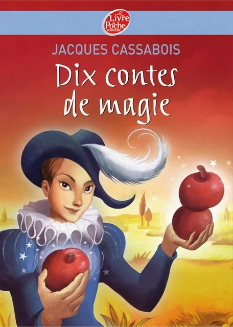 Dix contes de magie - Jacques Cassabois, Carole Gourrat - Livre de Poche Jeunesse