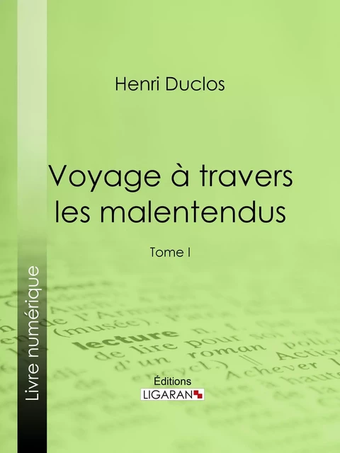 Voyage à travers les malentendus - Henri Duclos,  Ligaran - Ligaran