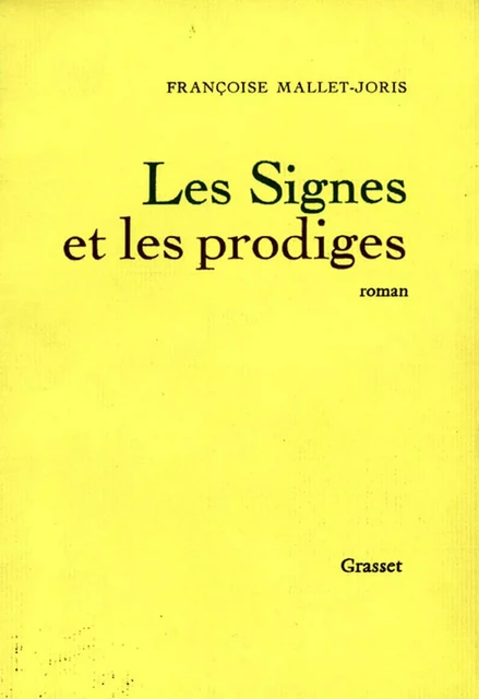 Les signes et les prodiges - Françoise Mallet-Joris - Grasset