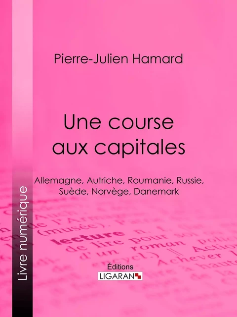 Une course aux capitales - Pierre-Julien Hamard,  Ligaran - Ligaran