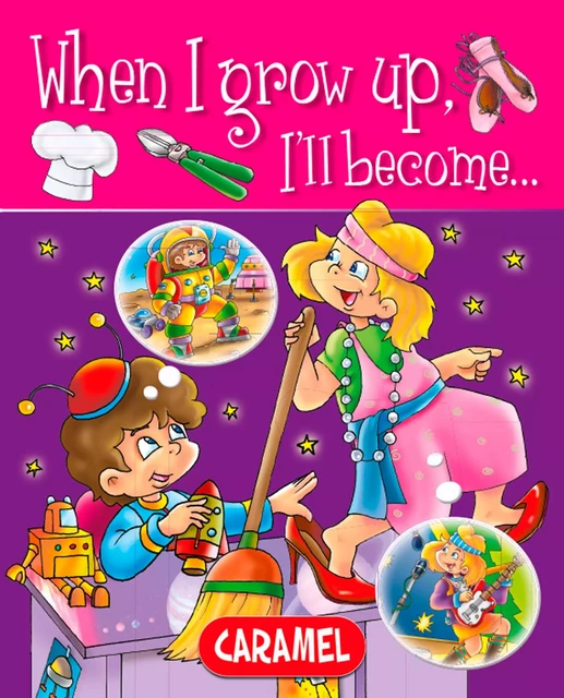 When I grow up, I'll become… - Galia Lami Dozo - Caramel