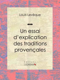 Un essai d'explication des Traditions Provençales