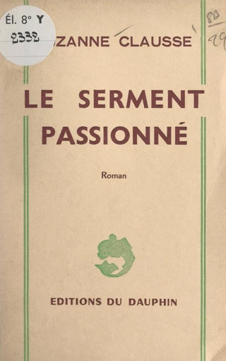 Le serment passionné - Suzanne Clausse - FeniXX réédition numérique