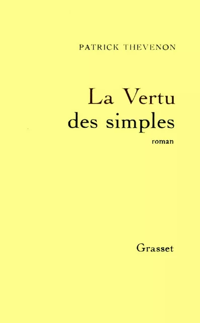 La vertu des simples - Patrick Thévenon - Grasset