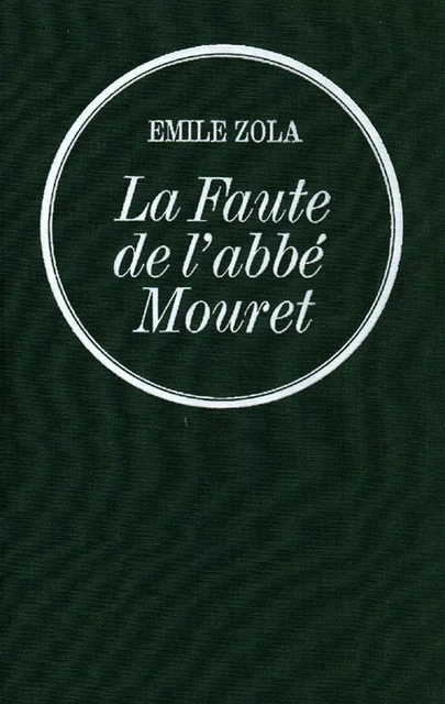 La Faute de l'abbé Mouret - Emile Zola - Grasset