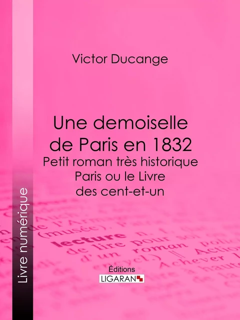 Une demoiselle de Paris en 1832 - Petit roman très historique - Victor Ducange,  Ligaran - Ligaran