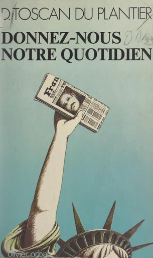 Donnez-nous notre quotidien - Daniel Toscan du Plantier - FeniXX réédition numérique