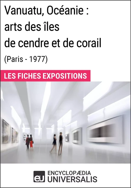 Vanuatu, Océanie: arts des îles de cendre et de corail (Paris - 1977) -  Encyclopaedia Universalis - Encyclopaedia Universalis