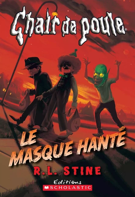 Chair de poule : Le masque hanté - R. L. Stine - Scholastic Canada Ltd