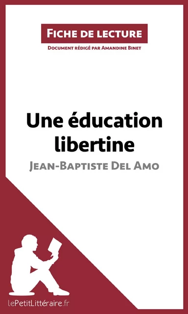 Une éducation libertine de Jean-Baptiste Del Amo (Fiche de lecture) -  lePetitLitteraire, Amandine Binet - lePetitLitteraire.fr