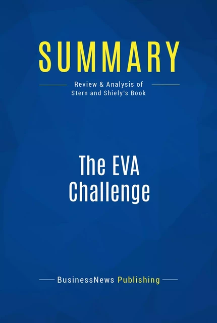 Summary: The EVA Challenge - BusinessNews Publishing - Must Read Summaries