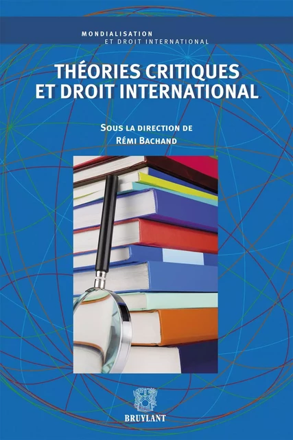 Théories critiques et droit international -  - Bruylant