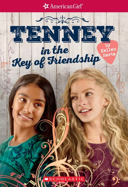 Tenney in the Key of Friendship (American Girl: Tenney Grant, Book 2) - Kellen Hertz - Scholastic USnada Ltd