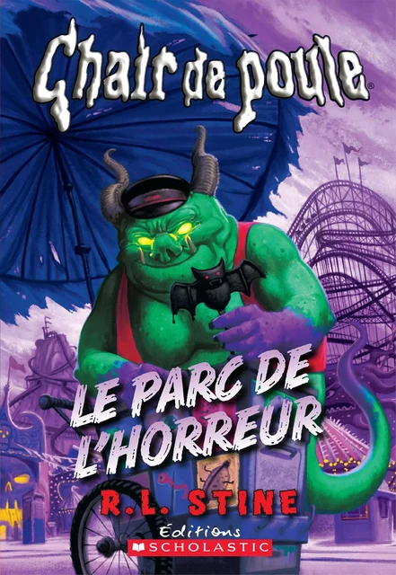 Chair de poule : Le parc de l'horreur - R. L. Stine - Scholastic Canada Ltd