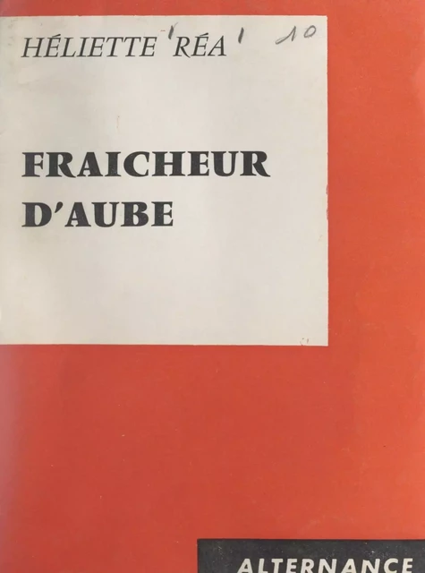 Fraîcheur d'aube - Héliette Réa - FeniXX réédition numérique