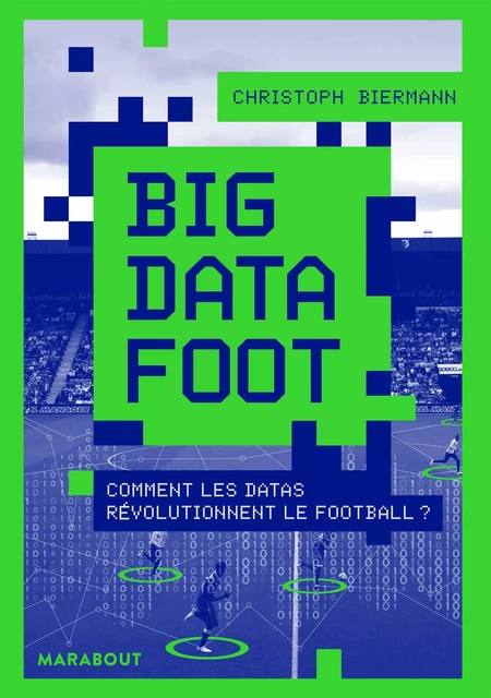 Big Football Data - Christoph Biermann - Marabout