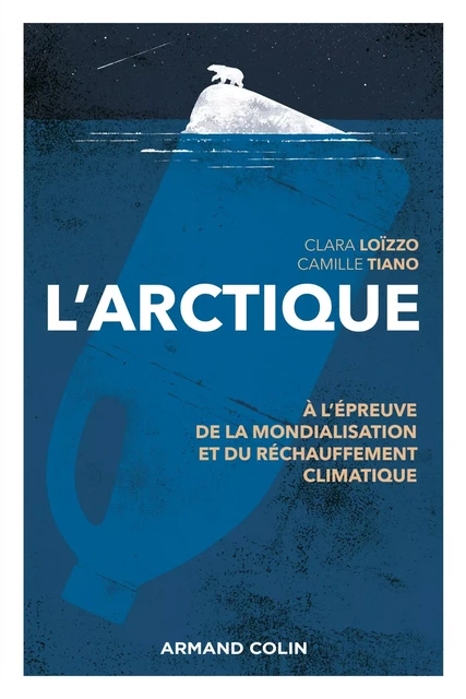 L'Arctique - Clara Loïzzo, Camille Tiano - Armand Colin