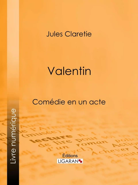 Valentin - Jules Claretie,  Ligaran - Ligaran