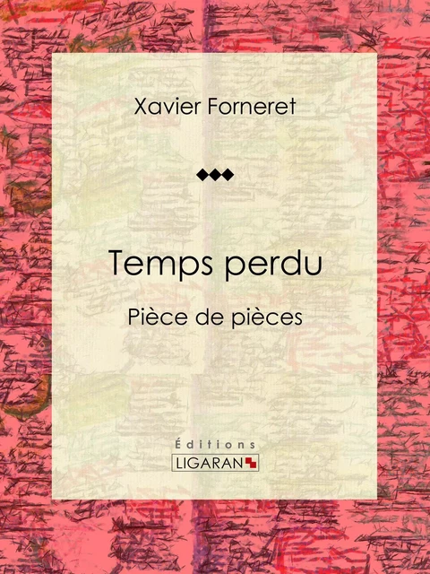 Temps perdu - Xavier Forneret,  Ligaran - Ligaran