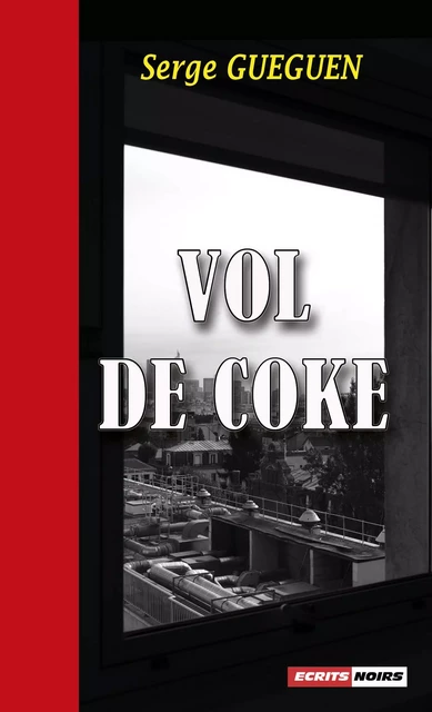 Vol de coke - Serge Guéguen - Écrits Noirs