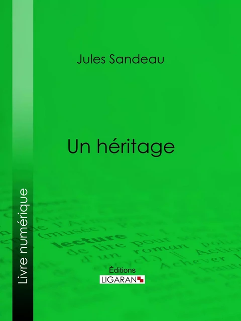 Un héritage - Jules Sandeau,  Ligaran - Ligaran