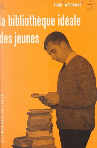 La bibliothèque idéale des jeunes - Franz Weyergans - FeniXX réédition numérique