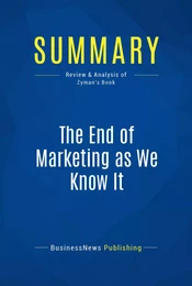 Summary: The End of Marketing as We Know It