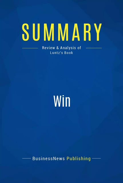 Summary: Win - BusinessNews Publishing - Must Read Summaries