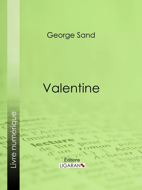 Valentine - George Sand,  Ligaran - Ligaran