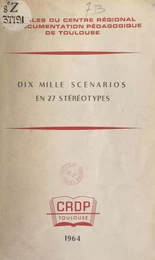 Dix mille scénarios en 27 stéréotypes