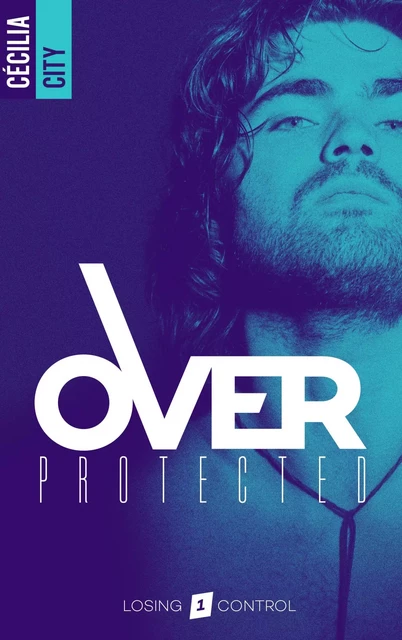 Over Protected - Tome 1 - Cécilia City - BMR