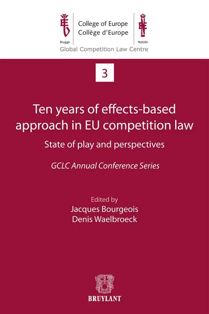 Ten years of effects- Based approach in EU competition law -  - Bruylant