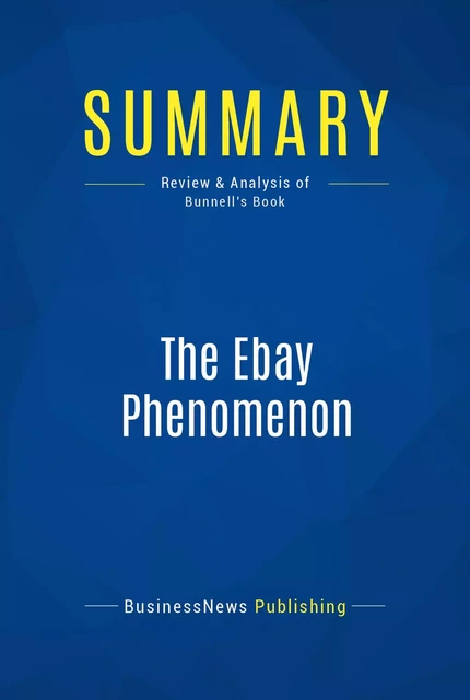 Summary: The Ebay Phenomenon - BusinessNews Publishing - Must Read Summaries