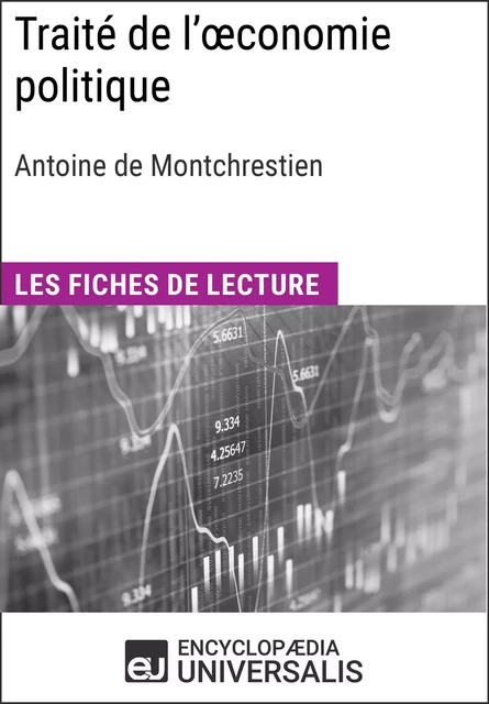 Traité de l'œconomie politique d'Antoine de Montchrestien -  Encyclopaedia Universalis - Encyclopaedia Universalis