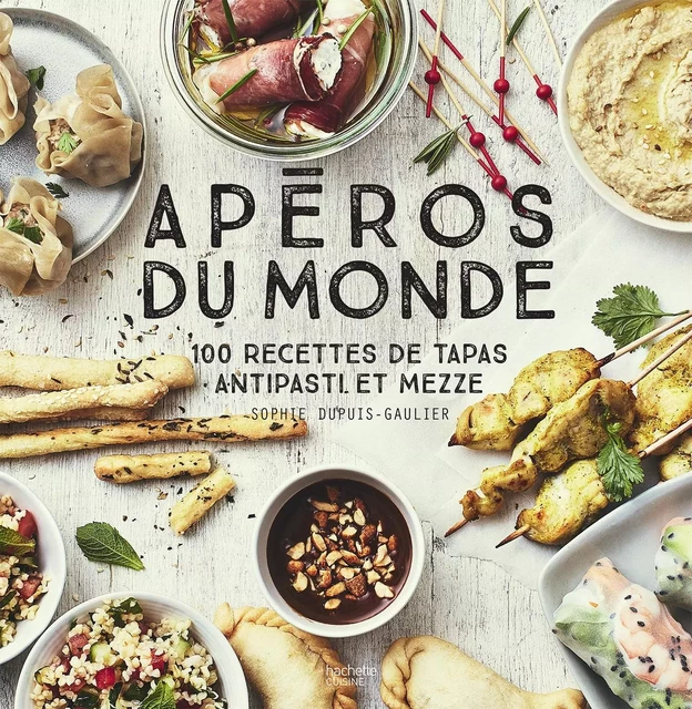 Apéros du monde - NED - Sophie Dupuis-Gaulier - Hachette Pratique