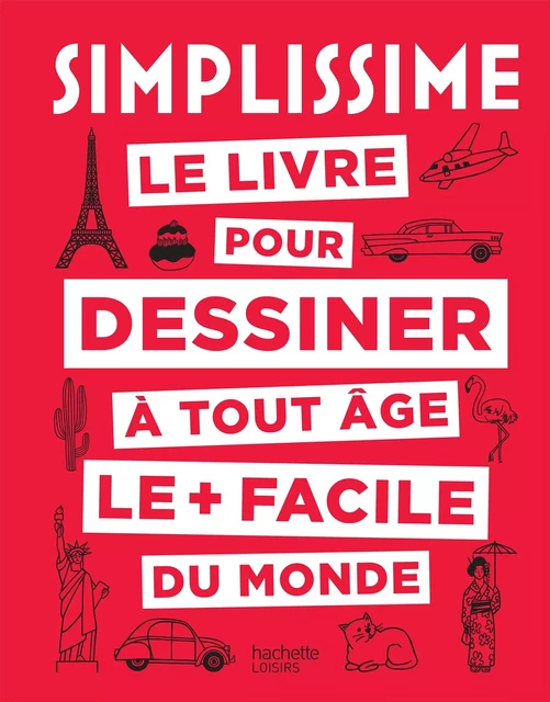 Simplissime le livre pour dessiner à tout âge le + facile du monde - Marie-Paule Jaulme - Hachette Pratique