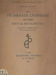 Une promenade lyonnaise célèbre sous la Restauration : le Cours d'Herbouville et la Salle Gayet