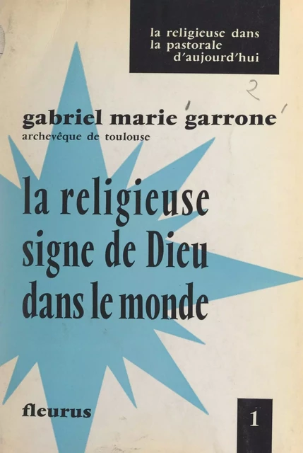 La Religieuse, signe de Dieu dans le monde - Gabriel-Marie Garrone - FeniXX réédition numérique