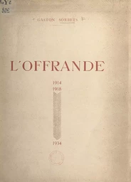 L'offrande, 1914-1918-1934