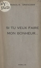 Si tu veux faire mon bonheur...