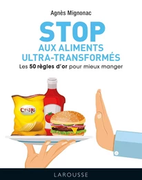 50 règles d'or anti-aliments ultra-transformés