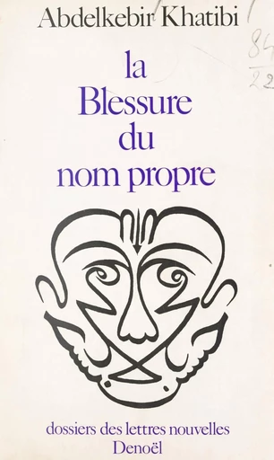 La blessure du nom propre - Abdelkebir Khatibi - FeniXX réédition numérique