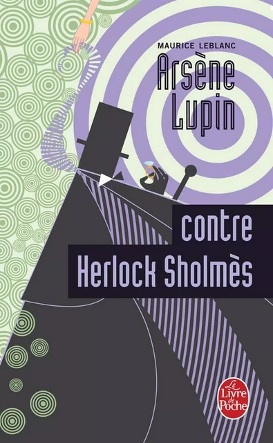 Arsène Lupin contre Herlock Sholmès - Maurice Leblanc - Le Livre de Poche