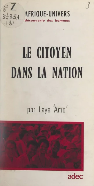 Le citoyen dans la nation - Laye Amo - FeniXX réédition numérique