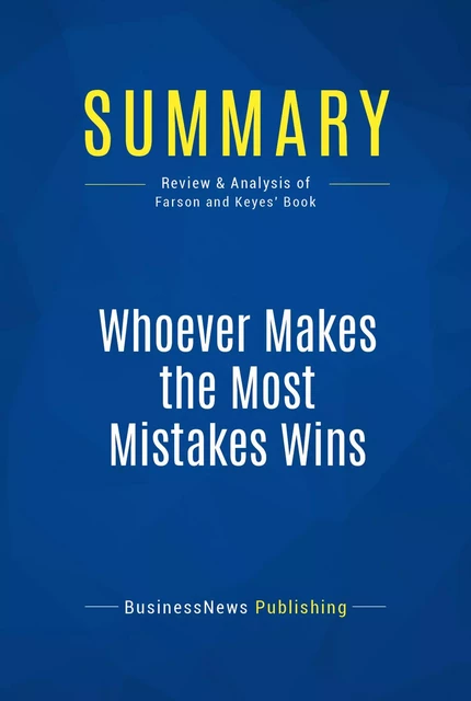 Summary: Whoever Makes the Most Mistakes Wins - BusinessNews Publishing - Must Read Summaries