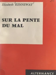 Sur la pente du mal