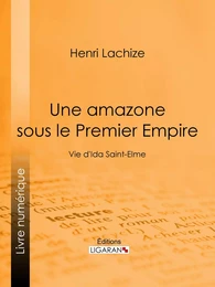 Une Amazone sous le Premier Empire